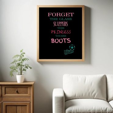 Forget the Glass Slippers, This Princess Wears Boots Poster | Digital Download | Girls Soccer Art Print | Female Football Gift
